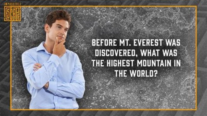 before mt. everest was discovered, what was the highest mountain in the world?