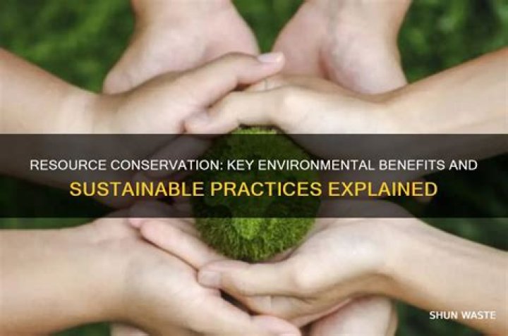 how can resource conservation benefit the environment?