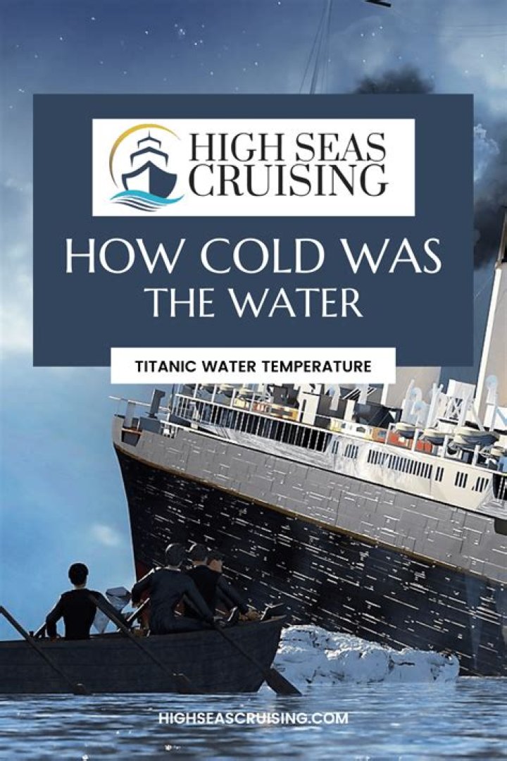how cold was the water during the titanic