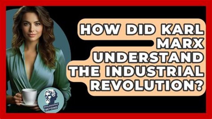 how did karl marx understand the industrial revolution