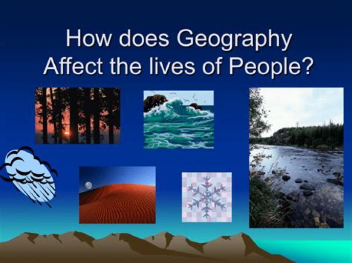 how does geography affect people's lives