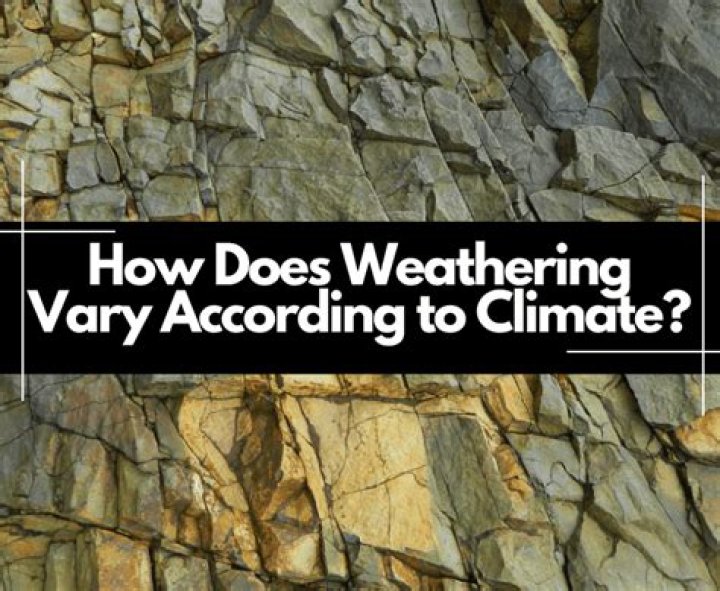 how does weathering vary according to climate