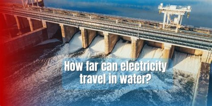 how far can electricity travel in water