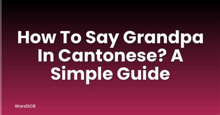 how to say grandpa in cantonese