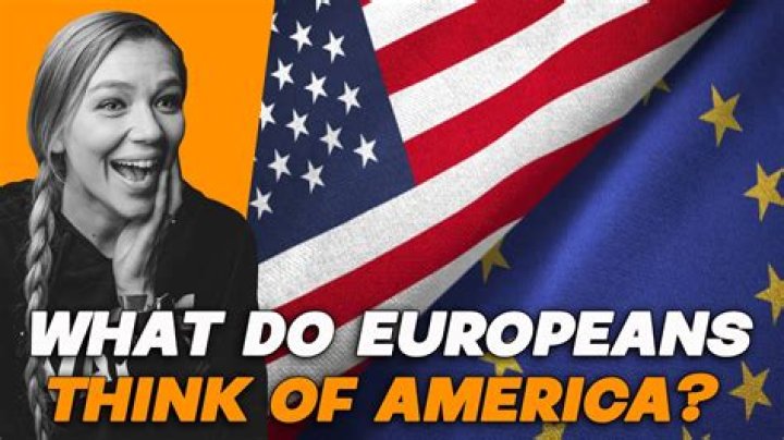what do europeans think of america