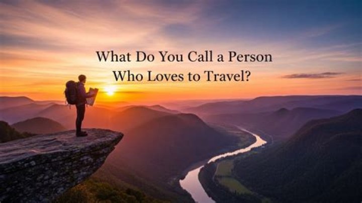 what do you call a person who enjoys traveling by foot?