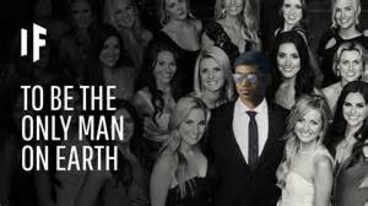 what if you were the only man on earth