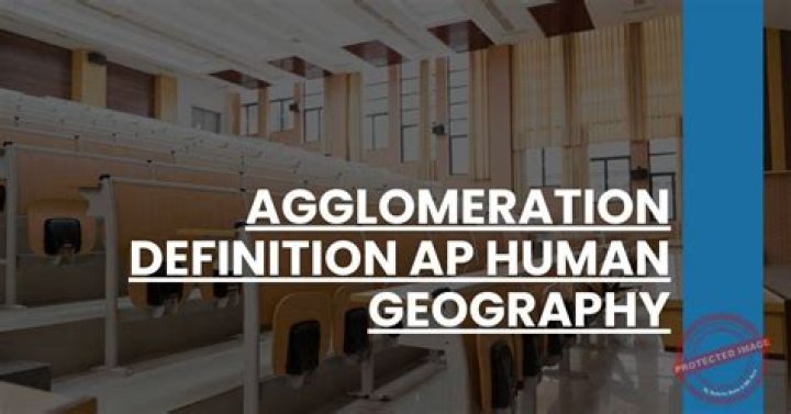 what is agglomeration in human geography