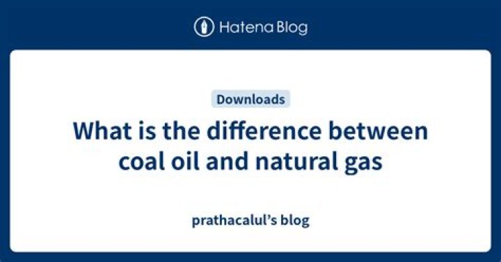 what is the difference between coal oil and natural gas