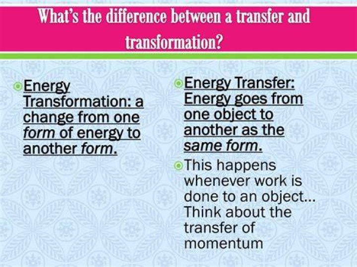 What Is The Difference Between Energy Transfer And Energy Transformation?