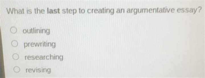 what is the last step to creating an argumentative essay?
