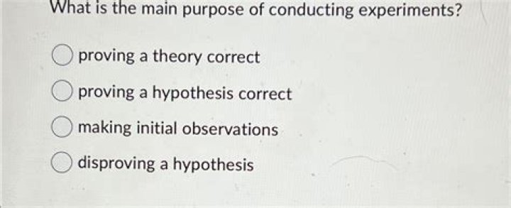 what is the main purpose of conducting experiments?