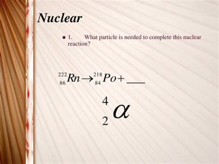 what particle is needed to complete this nuclear reaction?