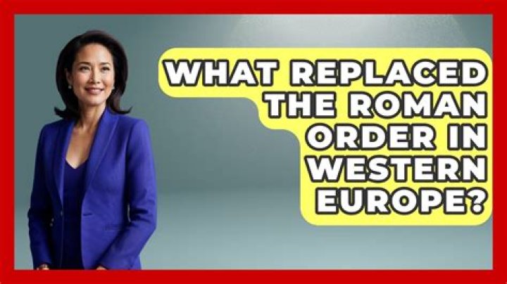 what replaced the roman order in western europe
