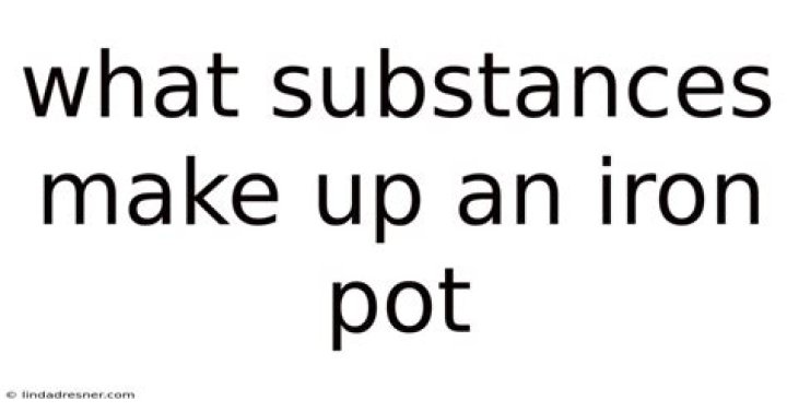 what substances make up an iron pot