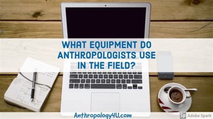 what tools do anthropologists use