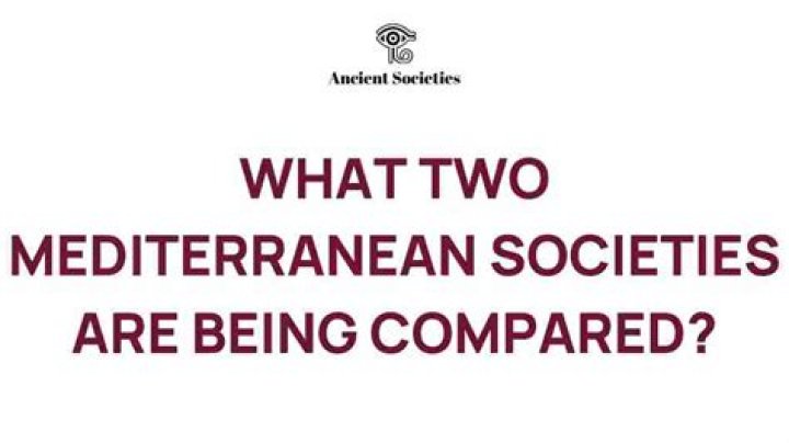 what two mediterranean societies are being compared