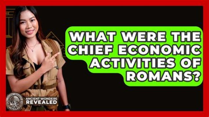 what were the chief economic activities of romans