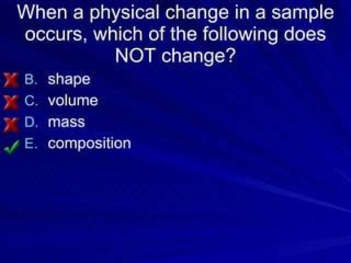 when a physical change in a sample occurs which of the following does not change