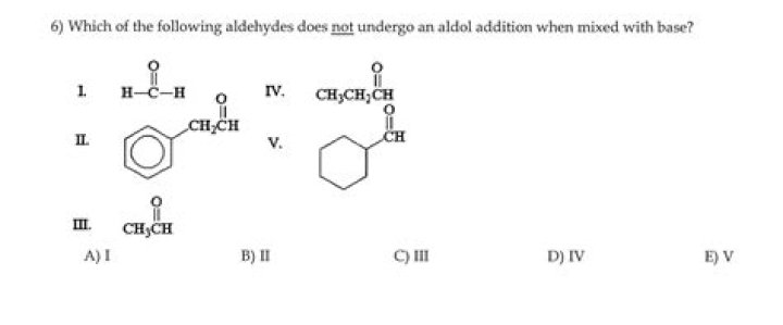 which of the following aldehydes does not undergo an aldol addition when mixed with base?