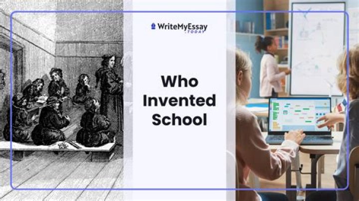 who invented the idea of school