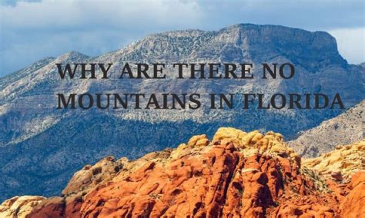 why are there no mountains in florida