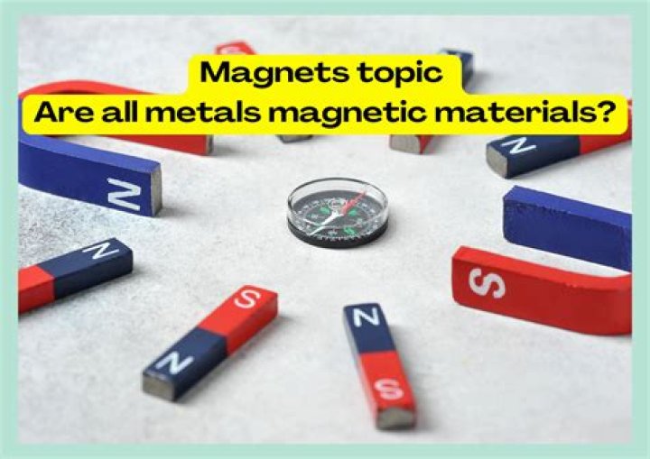 why aren't all metals magnetic