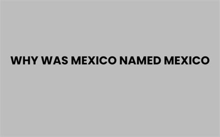 why was mexico named mexico